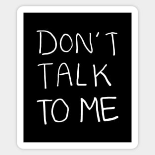 Don't Talk to Me Relaxed Minimalist Handwritten Black and White Text Design Sticker